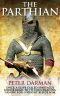 [The Parthian Chronicles 01] • The Parthian (Parthian Chronicles Book 1)